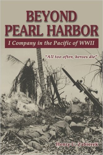 Beyond Pearl Harbor I Company in the Pacific of WWII